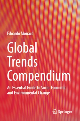 Global Trends Compendium: An Essential Guide to Socio-Economic and Environmental Change von Springer
